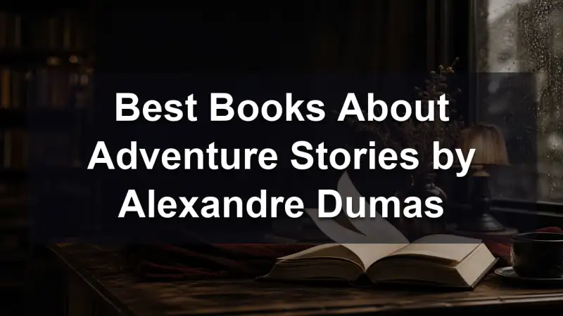 Alexandre Dumas adventure reading guide