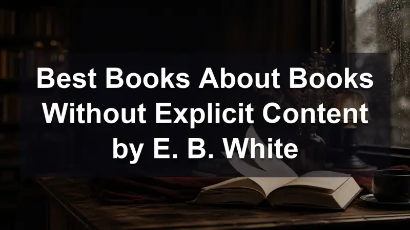 E. B. White clean reading guide