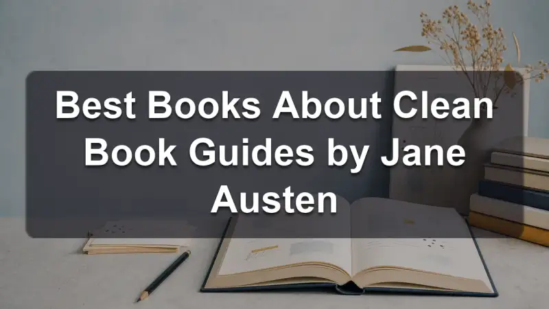 Stack of books by Jane Austen and related clean reading guides