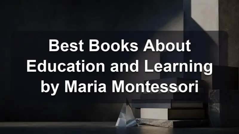 Stack of books by Maria Montessori and related literature on education