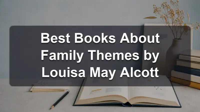 Family themes books by Louisa May Alcott