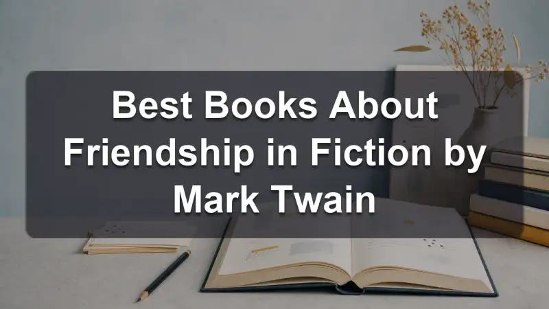 Stack of books by Mark Twain and related literature on friendship