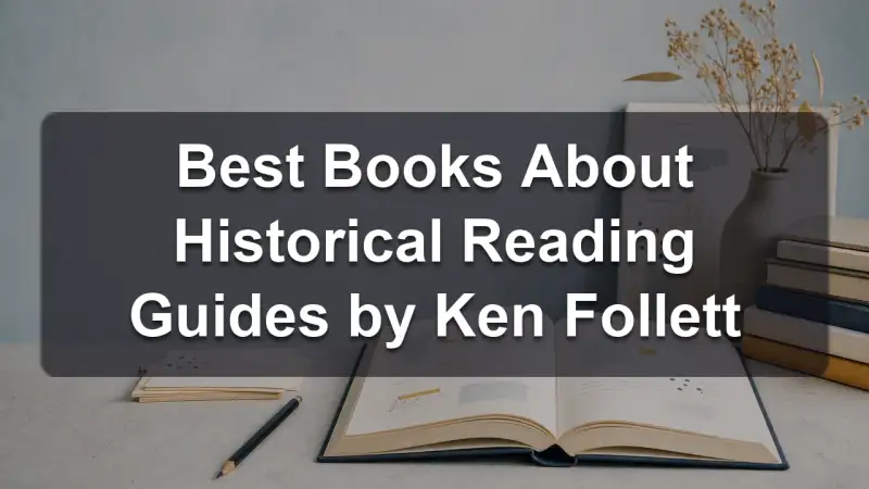Stack of books by Ken Follett and related historical reading guides
