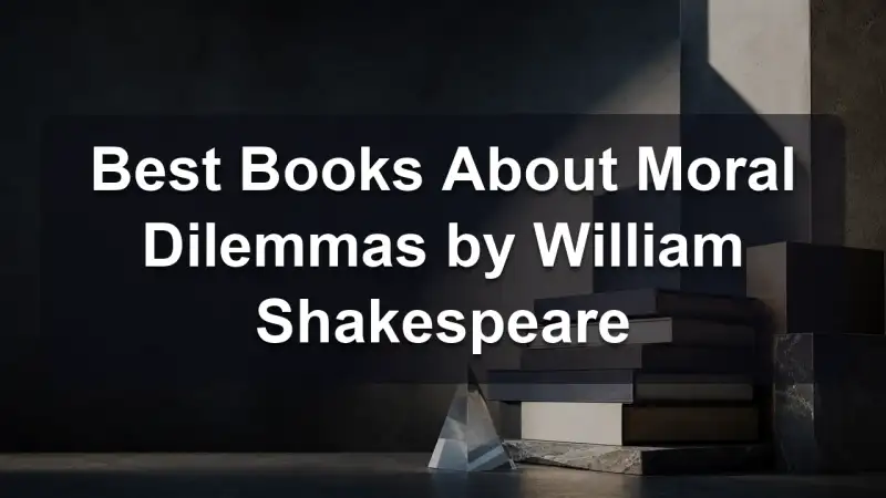Stack of books by William Shakespeare and related literature on moral choices