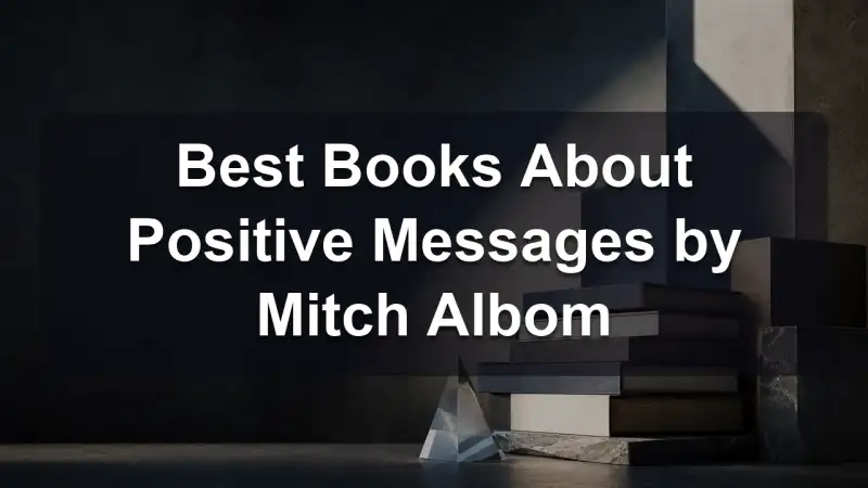 Stack of books by Mitch Albom and related literature on positive messages