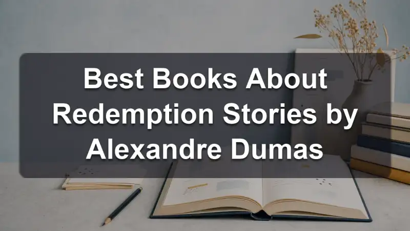 Stack of novels by Alexandre Dumas and related redemption fiction