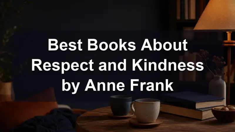 Anne Frank books about respect and kindness
