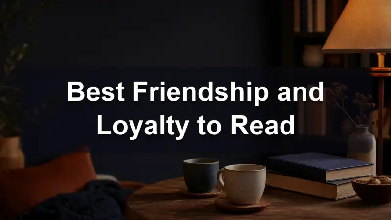 Books about friendship and loyalty, reading recommendations