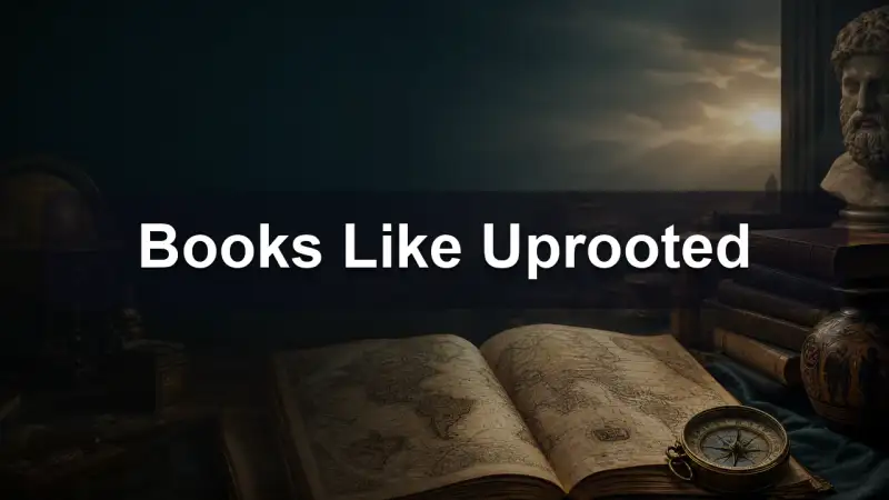 Books Like Uprooted reading guide